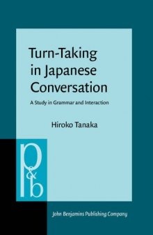 Turn-Taking in Japanese Conversation: A Study in Grammar and Interaction