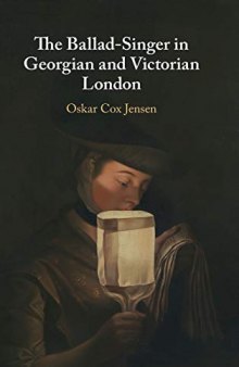 The Ballad-Singer in Georgian and Victorian London