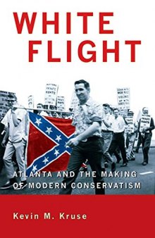 White Flight: Atlanta and the Making of Modern Conservatism