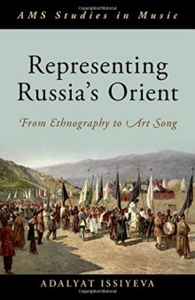 Representing Russia's Orient: From Ethnography to Art Song