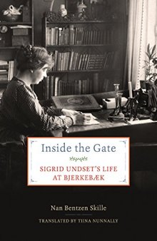 Inside the Gate: Sigrid Undset's Life at Bjerkebæk
