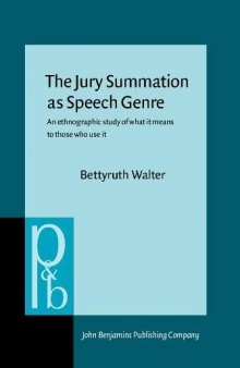 The Jury Summation as Speech Genre: An Ethnographic Study of What It Means to Those Who Use It