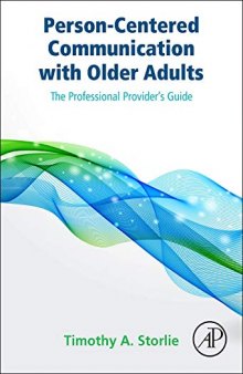 Person-Centered Communication with Older Adults: The Professional Provider's Guide