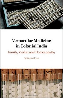 Vernacular Medicine in Colonial India: Family, Market and Homoeopathy