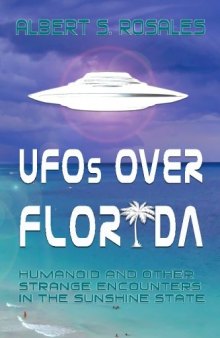 UFOs over Florida: Humanoid and other Strange Encounters in the Sunshine State