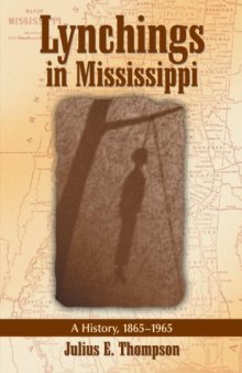 Lynchings in Mississippi: A History, 1865-1965