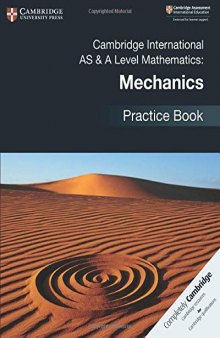 Cambridge International AS & A Level Mathematics: Mechanics Practice Book