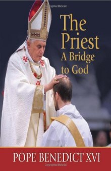 The Priest, a Bridge to God: Inspiration and Encouragement for Priest and Seminarians