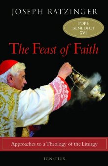 The Feast of Faith: Approaches to a Theology of the Liturgy