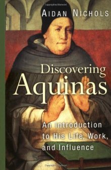 Discovering Aquinas: An Introduction to His Life, Work, and Influence