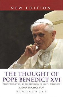The Thought of Pope Benedict XVI new edition: An Introduction to the Theology of Joseph Ratzinger