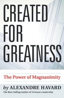 Created for Greatness: The Power of Magnanimity
