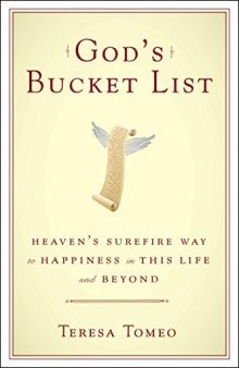 God’s Bucket List: Heaven’s Surefire Way to Happiness in This Life and Beyond