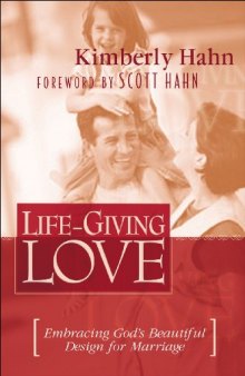 Life-Giving Love: Embracing God’s Beautiful Design for Marriage
