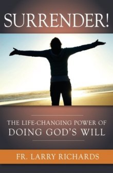Surrender! The Life Changing Power of Doing God’s Will