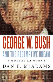 George W. Bush and the Redemptive Dream: A Psychological Portrait