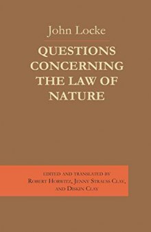 Questions Concerning the Law of Nature with an Introduction, Text, and Translation by Robert Horwitz, Jenny Strauss Clay, and Diskin Clay