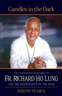 Candles in the Dark: The Authorized Biography of Fr. Ho Lung and the Missionaries of the Poor