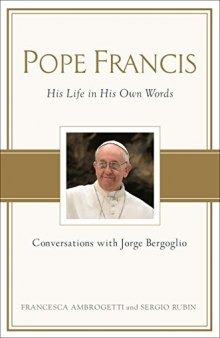 Pope Francis: Conversations with Jorge Bergoglio: His Life in His Own Words