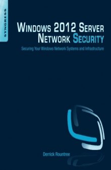 Windows 2012 Server Network Security  Securing Your Windows Network Systems and Infrastructure