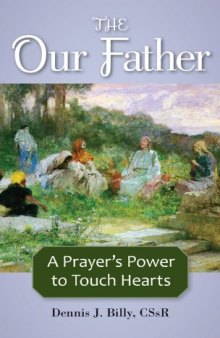 The Our Father: A Prayer’s Power to Touch Hearts