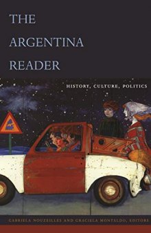 The Argentina Reader: History, Culture, Politics (The Latin America Readers)