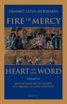 Fire of Mercy, Heart of the Word: Meditations on the Gospel According to Saint Matthew, Vol. 3