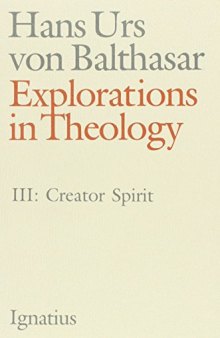 Explorations in Theology: Spiritus Creator