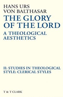 The Glory of the Lord: A Theological Aesthetics, Vol. 2: Clerical Styles