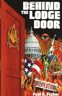Behind The Lodge Door: The Church, State and Freemasonry in America