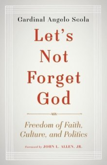 Let’s Not Forget God: Freedom of Faith, Culture, and Politics