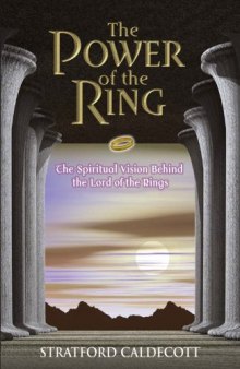The Power of the Ring: The Spiritual Vision Behind the Lord of the Rings