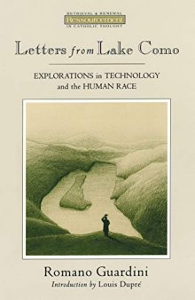 Letters from Lake Como: Explorations in Technology and the Human Race (Ressourcement: Retrieval & Renewal in Catholic Thought)
