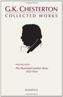 The Collected Works of G.K. Chesterton, Vol. 36: The Illustrated London News