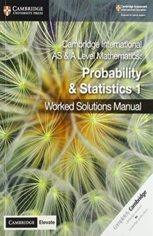 Cambridge International AS & A Level Mathematics Probability and Statistics 1 Worked Solutions Manual with Cambridge Elevate Edition