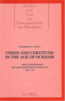 Vision and Certitude in the Age of Ockham: Optics, Epistemology and the Foundation of Semantics 1250-1345