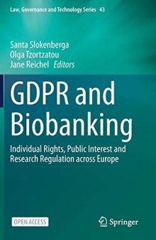 GDPR And Biobanking: Individual Rights, Public Interest And Research Regulation Across Europe