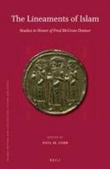The Lineaments of Islam: Studies in Honor of Fred McGraw Donner
