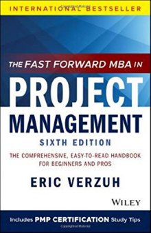 The Fast Forward MBA in Project Management: The Comprehensive, Easy-to-Read Handbook for Beginners and Pros