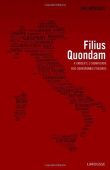 Filius Quondam. A Origem e o Significado dos Sobrenomes Italianos