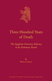 Three Hundred Years of Death: The Egyptian Funerary Industry in the Ptolemaic Period