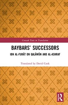 Baybars’ Successors: Ibn al-Furāt on Qalāwūn and al-Ashraf