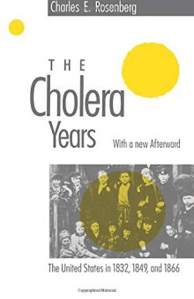 The Cholera Years: The United States in 1832, 1849, and 1866