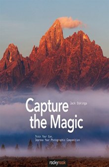 Capture the Magic  Train Your Eye, Improve Your Photographic Composition