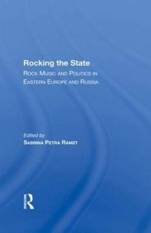 Rocking the State: Rock Music and Politics in Eastern Europe and Russia