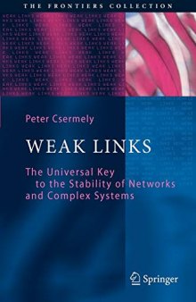 Weak Links: The Universal Key to the Stability of Networks and Complex Systems