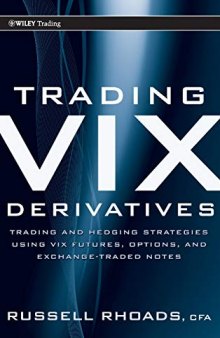 Trading VIX Derivatives: Trading and Hedging Strategies Using VIX Futures, Options, and Exchange-Traded Notes