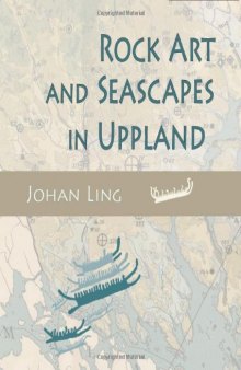 Rock Art and Seascapes in Uppland: 1