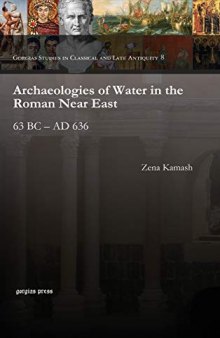 Archaeologies of Water in the Roman Near East: 63 BC - AD 636: 8
