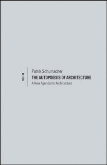 The Autopoiesis of Architecture, Volume II: A New Agenda for Architecture